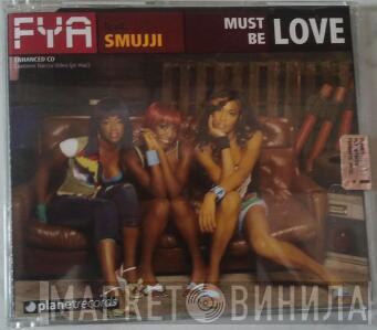  FYA  - Must be Love