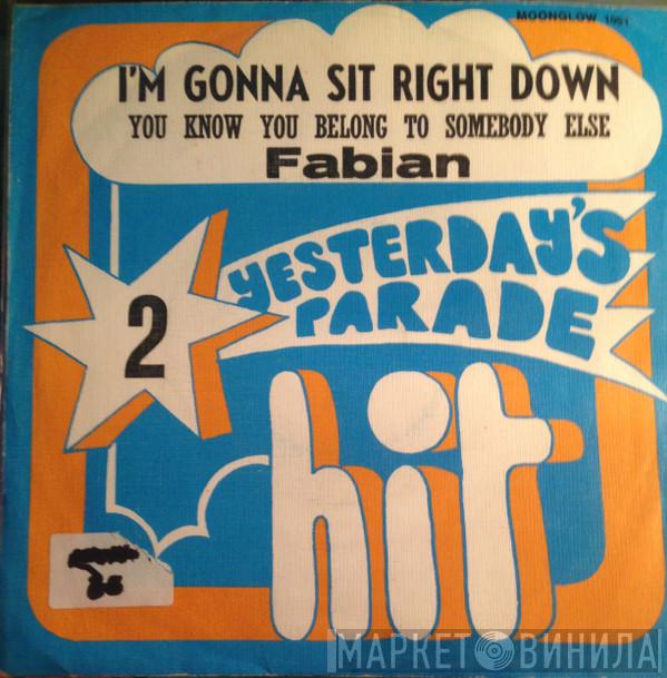 Fabian  - I'm Gonna Sit Right Down