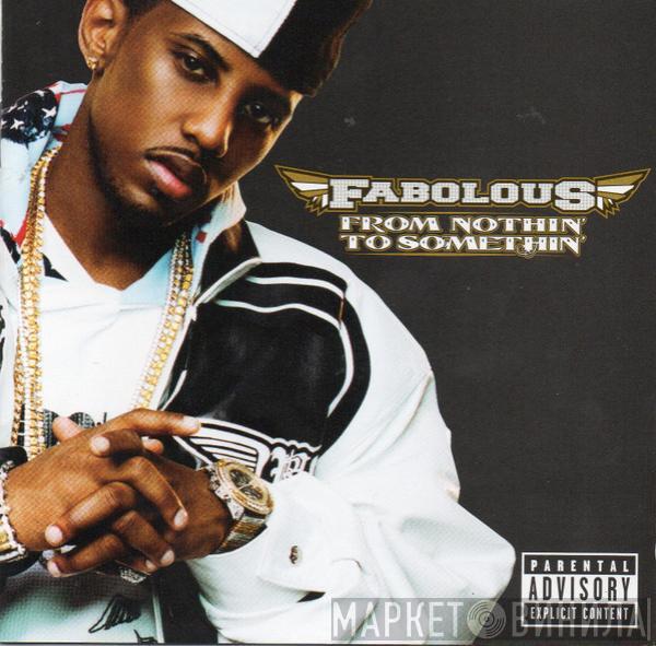 Fabolous - From Nothin' To Somethin'
