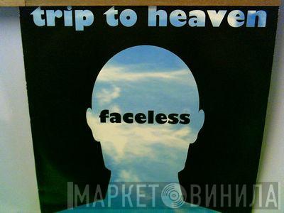 Faceless  - Trip To Heaven