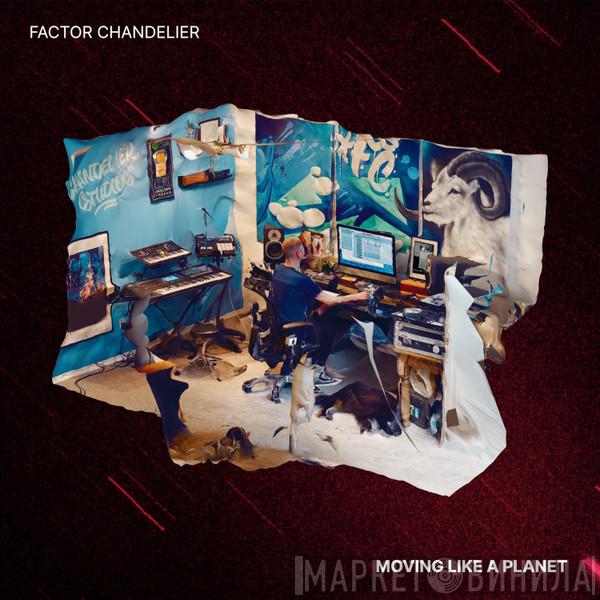 Factor  - Moving Like A Planet
