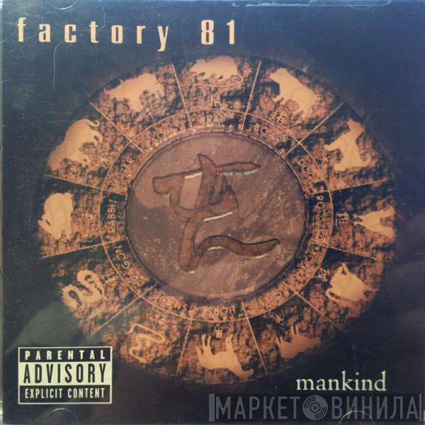 Factory 81 - Mankind