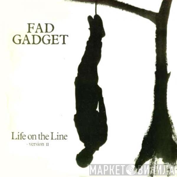 Fad Gadget - Life On The Line (Version II)
