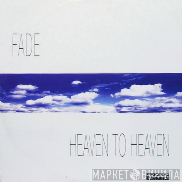 Fade - Heaven To Heaven