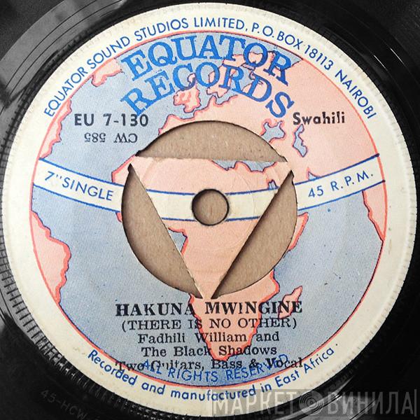 Fadhili William, The Black Shadows  - Hakuna Mwingine (There Is No Other) / Malaika (My Angel)