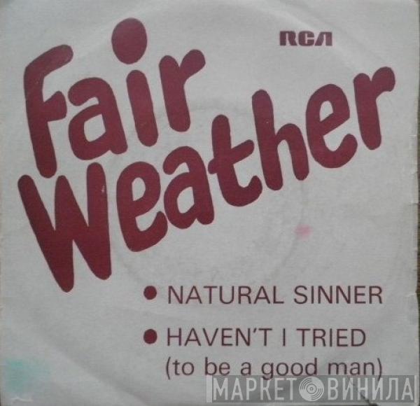  Fair Weather  - Natural Sinner