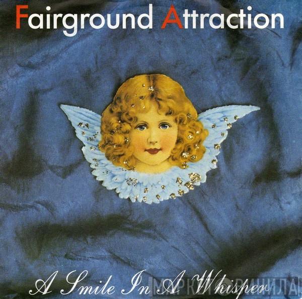  Fairground Attraction  - A Smile In A Whisper