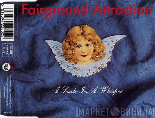  Fairground Attraction  - A Smile In A Whisper