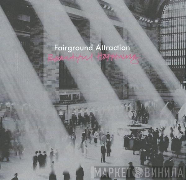 Fairground Attraction - Beautiful Happening