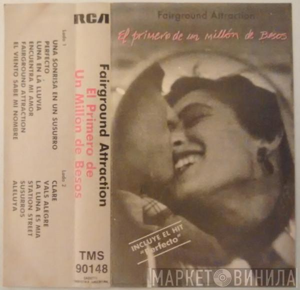  Fairground Attraction  - El Primero De Un MIllon De Besos = The First Of A Million Kisses