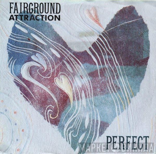 Fairground Attraction - Perfect / Mythology