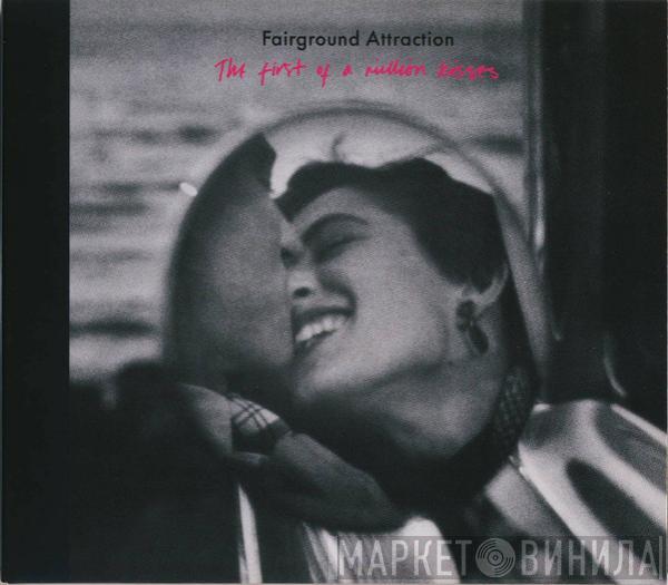  Fairground Attraction  - The First Of A Million Kisses