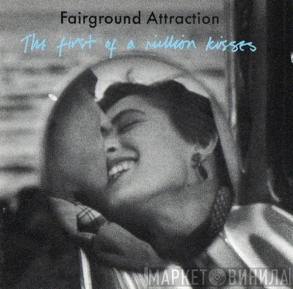 Fairground Attraction - The First Of A Million Kisses
