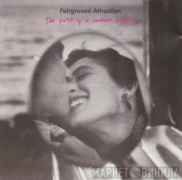  Fairground Attraction  - The First Of A Million Kisses