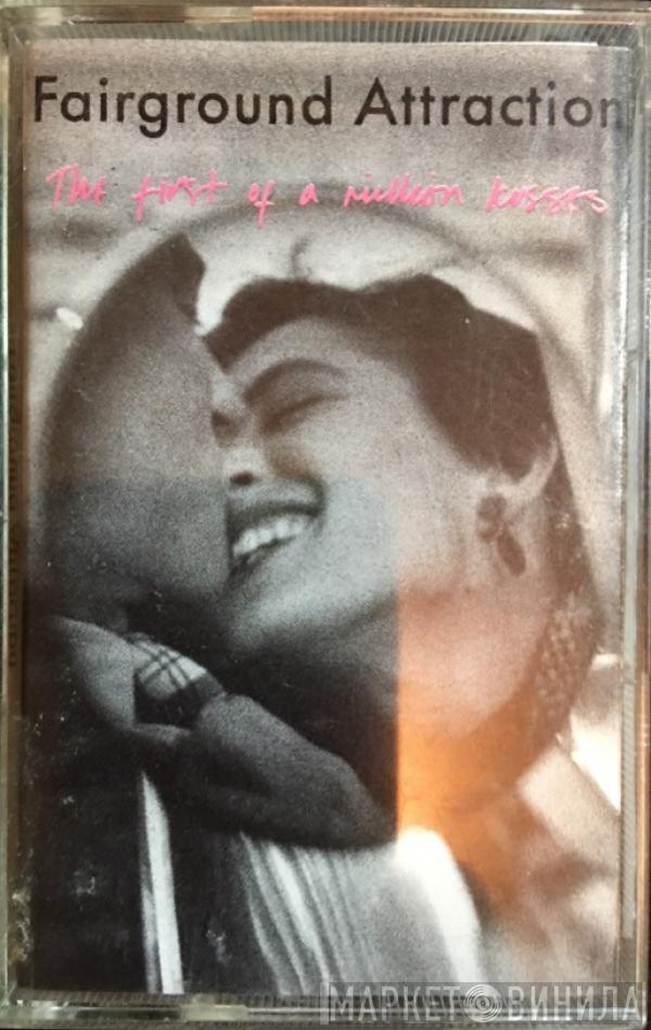  Fairground Attraction  - The First Of A Million Kisses