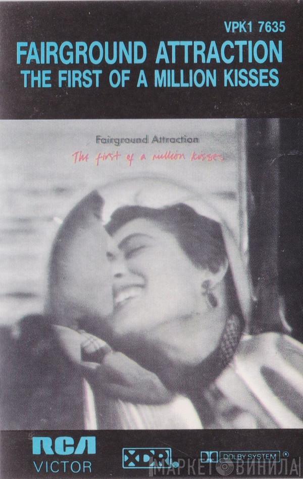  Fairground Attraction  - The First Of A Million Kisses