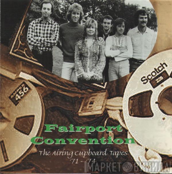 Fairport Convention - The Airing Cupboard Tapes '71 - '74