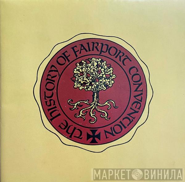  Fairport Convention  - The History Of Fairport Convention