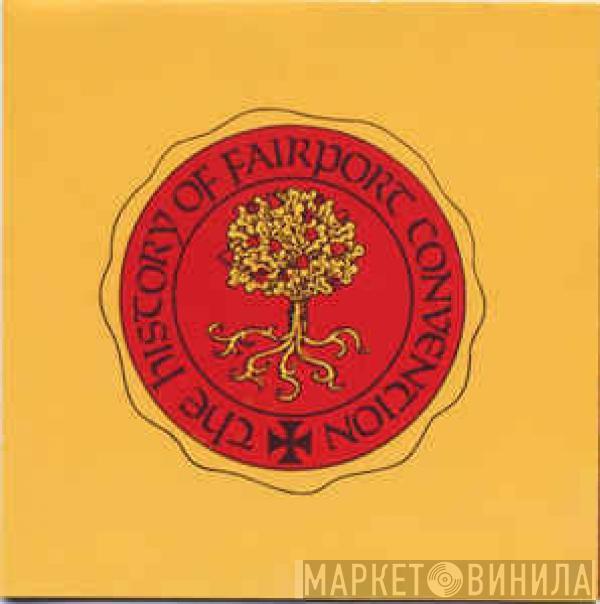  Fairport Convention  - The History Of Fairport Convention