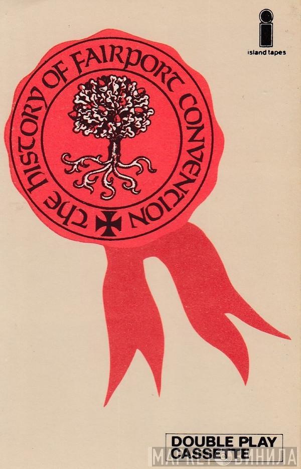  Fairport Convention  - The History Of Fairport Convention