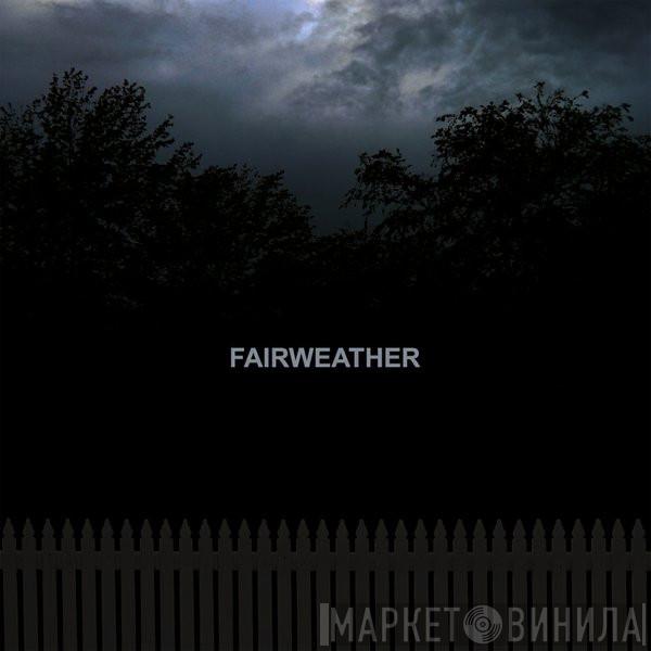Fairweather - Fairweather