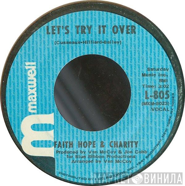  Faith, Hope & Charity  - Let's Try It Over / So Much Love
