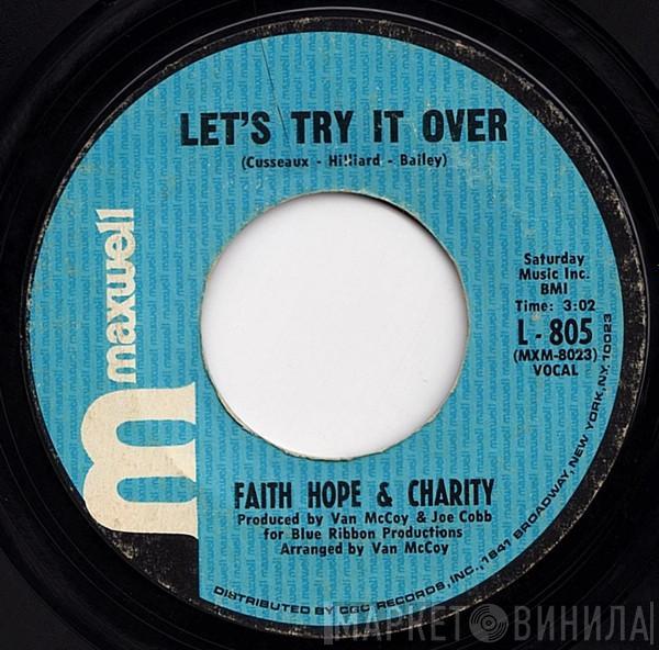  Faith, Hope & Charity  - Let's Try It Over / So Much Love