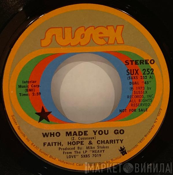Faith, Hope & Charity - Who Made You Go / Heavy Love
