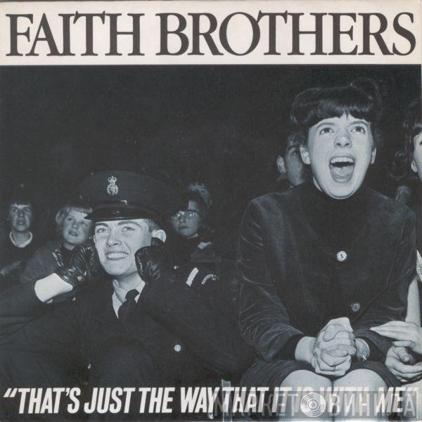 Faith Brothers - That's Just The Way That It Is With Me