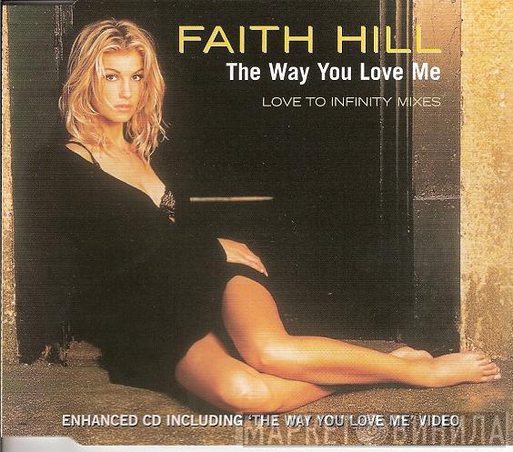 Faith Hill - The Way You Love Me (Love To Infinity Mixes)