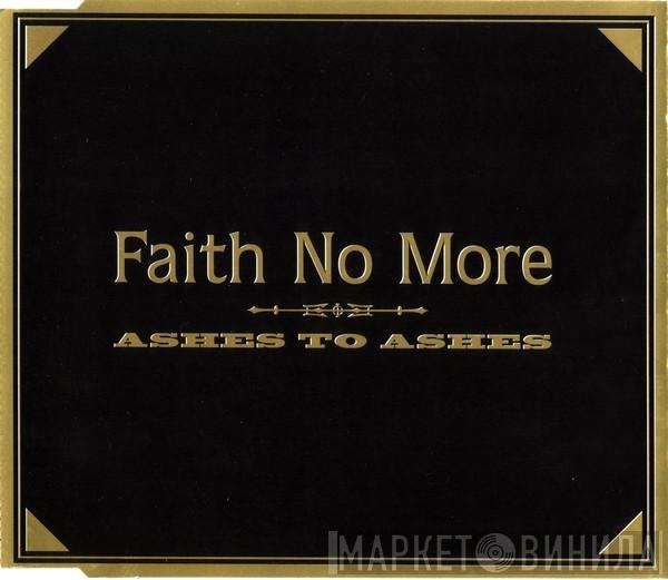 Faith No More - Ashes To Ashes