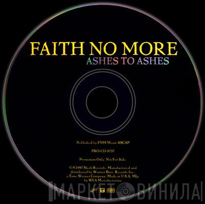  Faith No More  - Ashes To Ashes