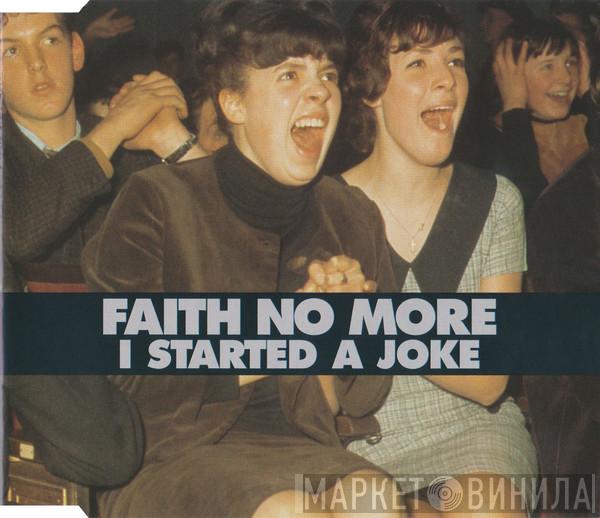 Faith No More  - I Started A Joke