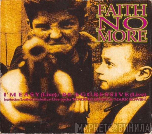 Faith No More - I'm Easy (Live) / Be Aggressive (Live)