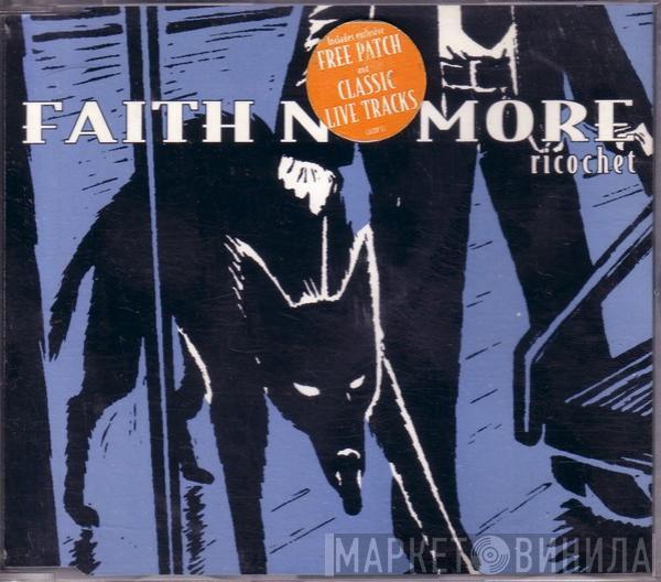  Faith No More  - Ricochet