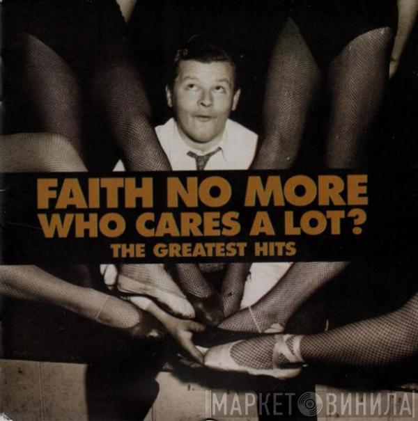  Faith No More  - Who Cares A Lot? The Greatest Hits