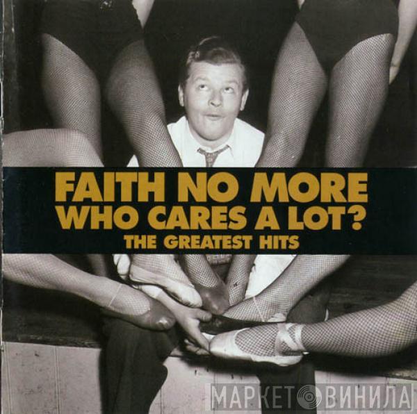  Faith No More  - Who Cares A Lot? The Greatest Hits