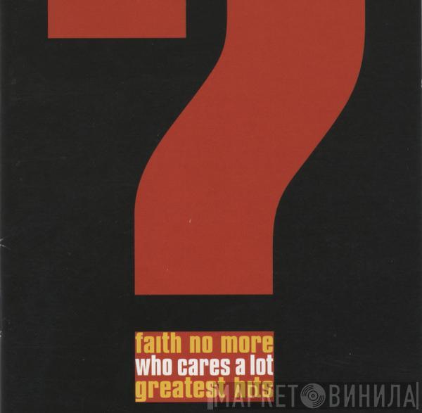  Faith No More  - Who Cares A Lot? The Greatest Hits