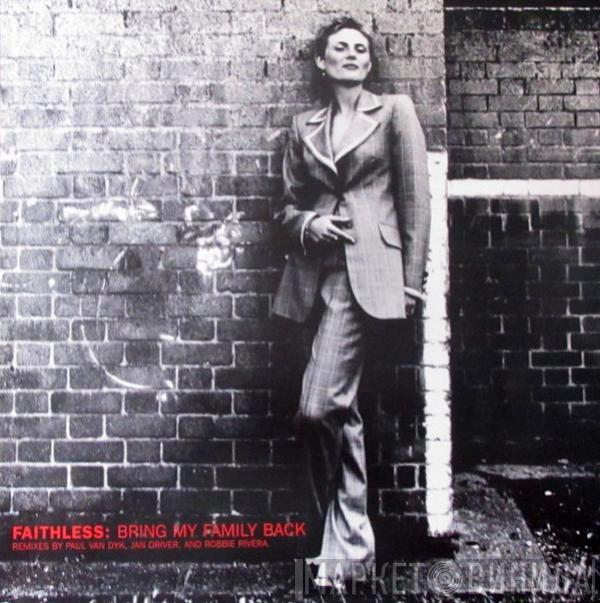  Faithless  - Bring My Family Back