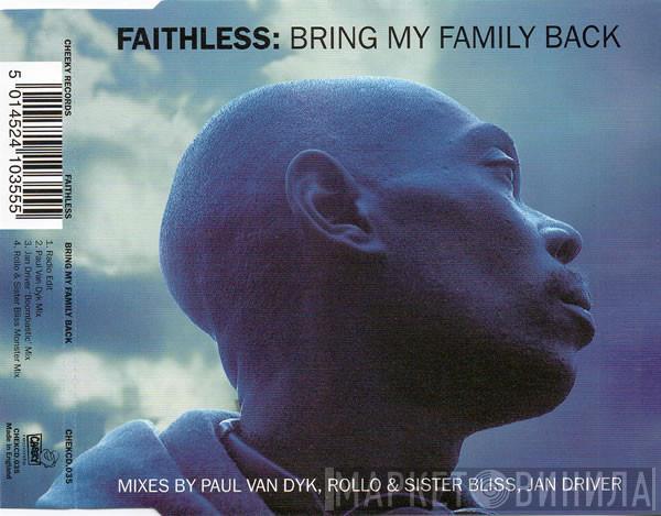 Faithless - Bring My Family Back