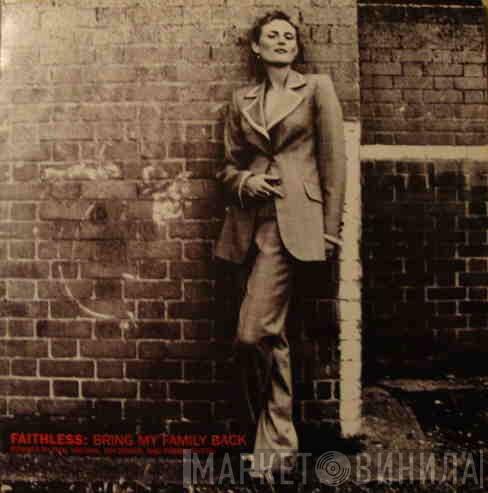  Faithless  - Bring My Family Back