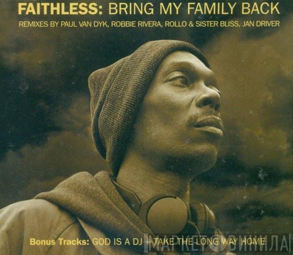  Faithless  - Bring My Family Back