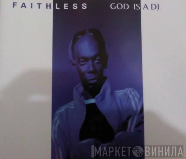  Faithless  - God Is A DJ