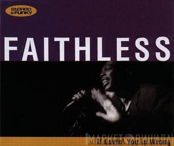  Faithless  - If Lovin' You Is Wrong