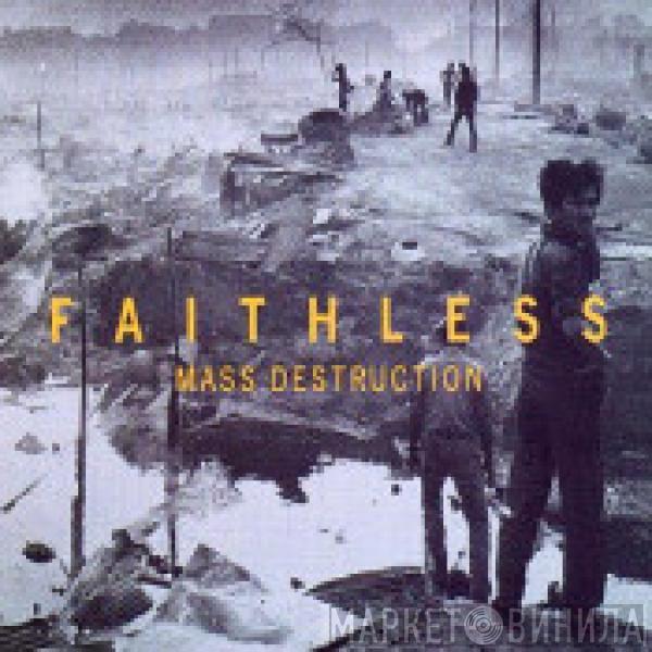  Faithless  - Mass Destruction