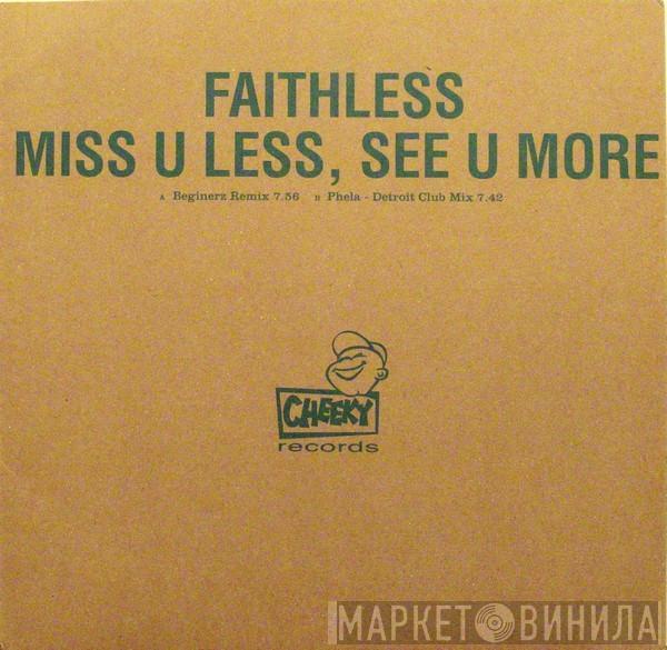  Faithless  - Miss U Less, See U More
