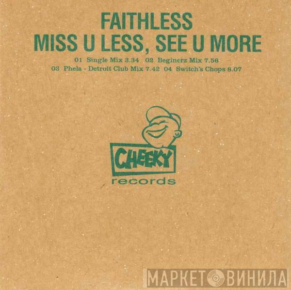  Faithless  - Miss U Less, See U More
