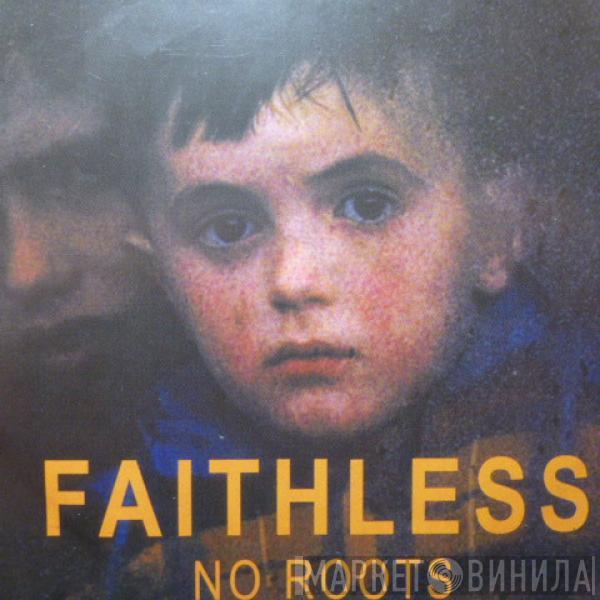 Faithless  - No Roots