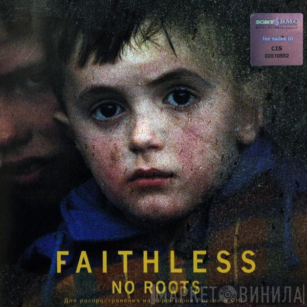  Faithless  - No Roots