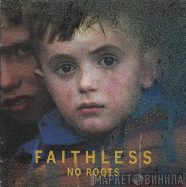  Faithless  - No Roots
